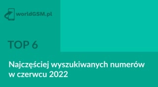 TOP6 najczęściej wyszukiwanych numerów w czerwcu